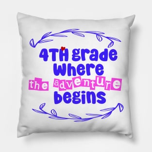 4th Grade: Where the Adventure Begins Pillow