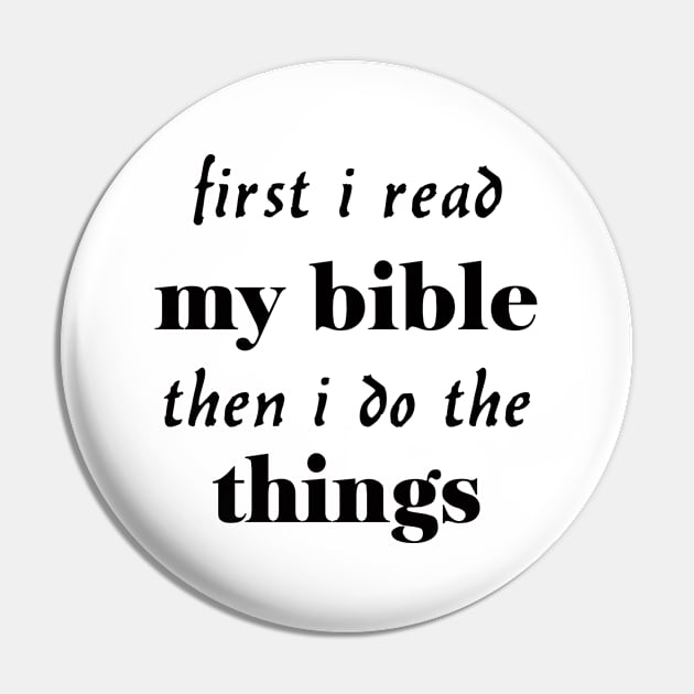 First i read my bible then i do the things Pin by happyhaven