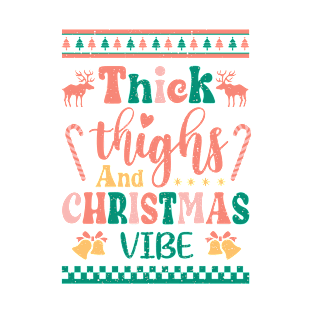 Thick Thighs And Christmaas Vibe T-Shirt