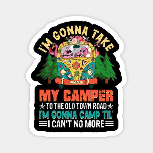 I_m Gonna Camp Til_ I Can_t No More Magnet by Simpsonfft