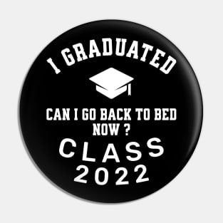 Mens I Graduated Can I Go Back To Bed Now Class 2022 Pin