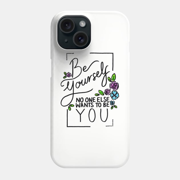 Be Yourself Phone Case by heroics