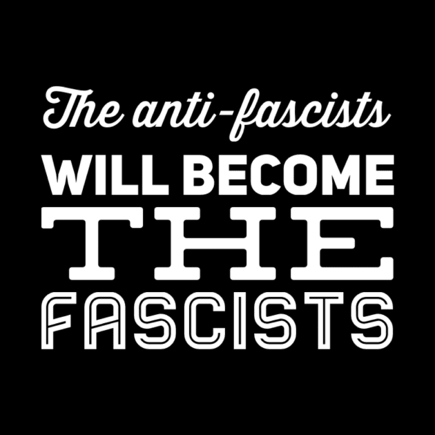 Anti fascist fascists by MADMIKE CLOTHING