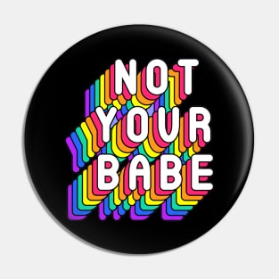 Not Your Babe Funny Humor Girly Quotes Pin