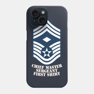 Chief Master Sergeant First Shirt Phone Case