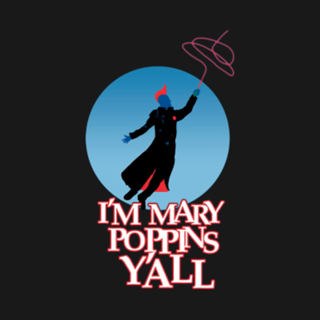 I'M MARY POPPINS Y'ALL - Guardians Of The Galaxy - T-Shirt