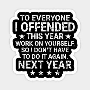 To Everyone I Offended This Year Sarcastic Gift Magnet