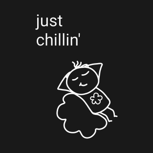 Just chillin' T-Shirt