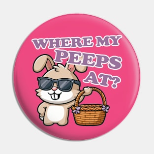 Where My Peeps At Easter Pin