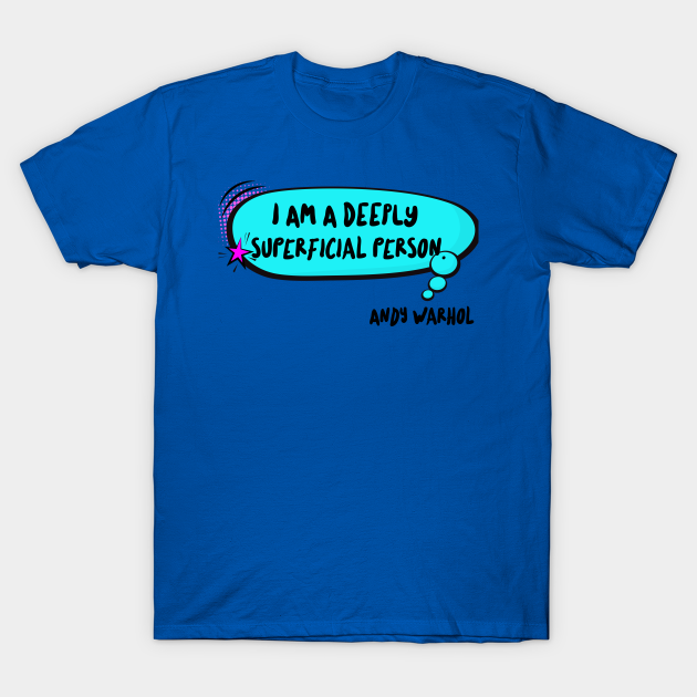 Discover I am a deeply superficial person - Superficial - T-Shirt