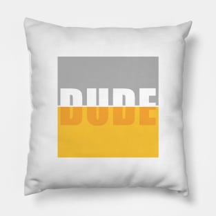 DUDE Pillow