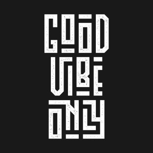 Good Vibe Only T-Shirt