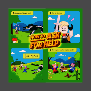 Lego Fortnite HOW TO ASK FOR HELP! T-Shirt