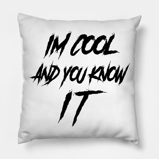 I'm cool and you know it! Pillow by JohnnyDzoni