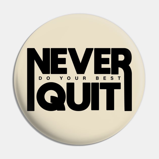 Never Do Your Best Quit Pin by A Comic Wizard