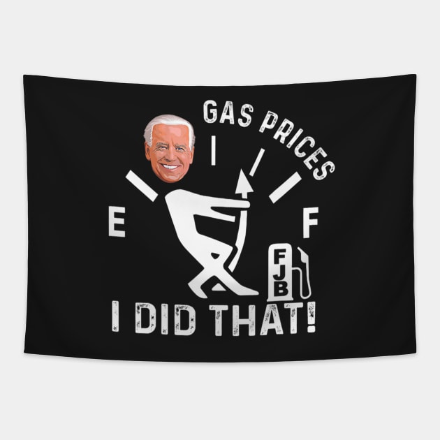 Gas Pump Gas Prices I Did That Funny Joe Biden Meme Tapestry by patelmillie51