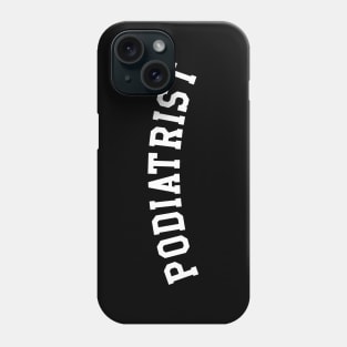 Podiatrist Phone Case