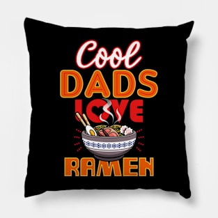 Cool Dads Love Ramen Gift For Father's Day Pillow