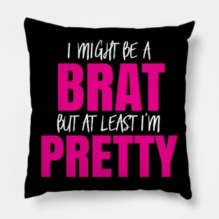 Brat But Pretty Pillow