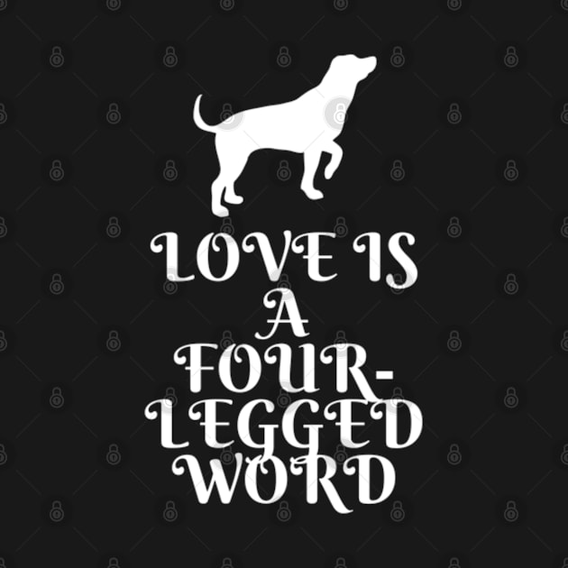 Love is a four legged word by Design to express