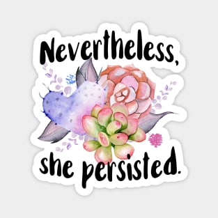 Nevertheless She Persisted Magnet