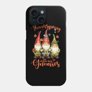 Thanksgiving With My Gnomies Funny Autumn Gnomes Lover Phone Case