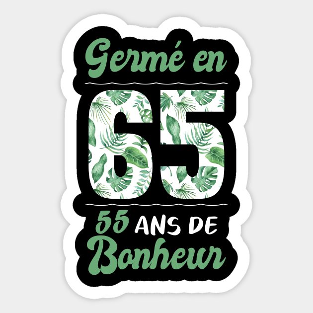 Ne En 1965 55 Ans En T Shirt Anniversaire 55 Ans En Sticker Teepublic