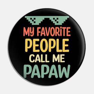 fathers day My favorite people call me papaw Pin