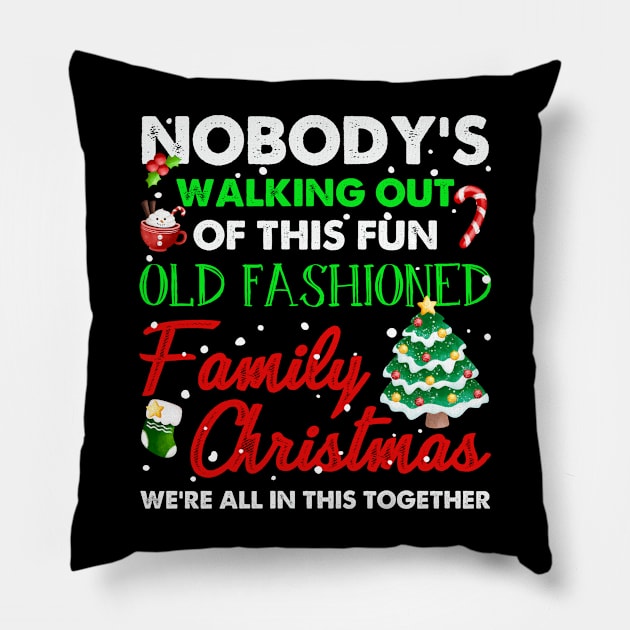 Nobody's Walking Out Of This Fun Old Fashioned Christmas Pillow by Francoco