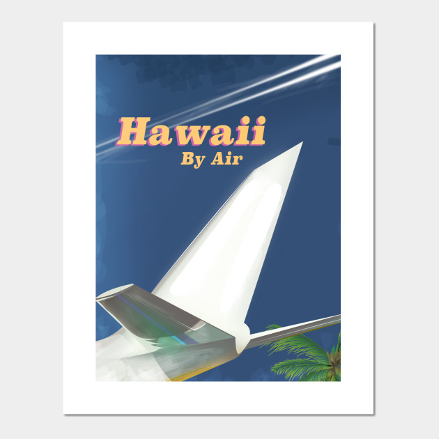 Hawaii By Air Travel Poster Hawaii Posters And Art Prints Teepublic