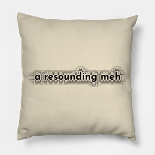 A Resounding Meh Pillow