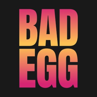 Bad Egg T-Shirt