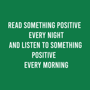 Read Something Positive Every Night T-Shirt