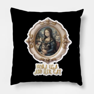 Mona Lisa and her cat Pillow