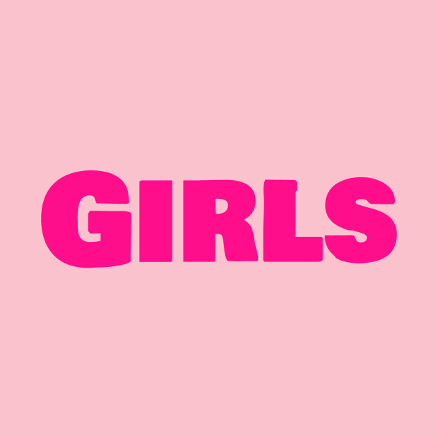 girls girl girls in glowing hot pink letters by Yourex