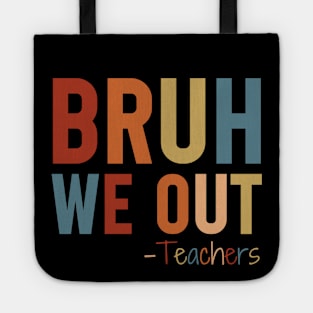 bruh We Out Teacher Shirt, Bruh Teacher Shirt, Bruh We Out, Last Day of School T Shirt, End of Year Teacher, Funny Teacher Shirt, Teacher Gift Tote