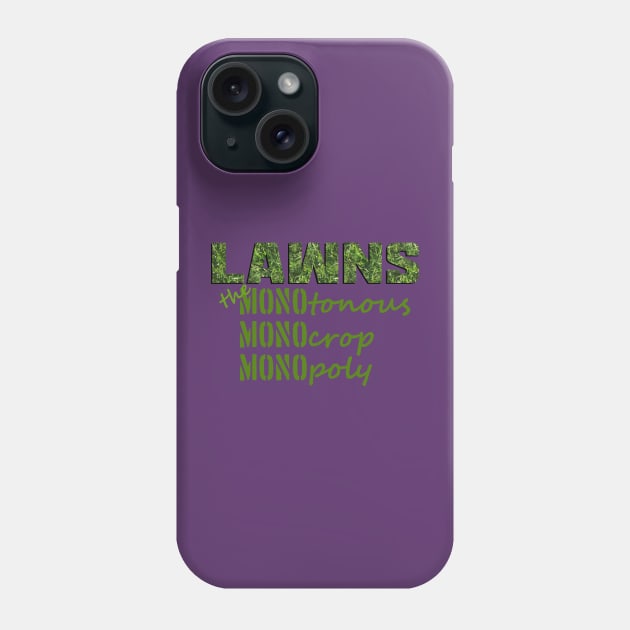 Monotonous Monocrop Monopoly Phone Case by LochNestFarm