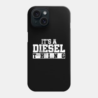 it's a diesel things Phone Case