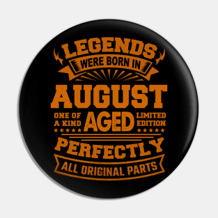 Legends Were Born in August Pin