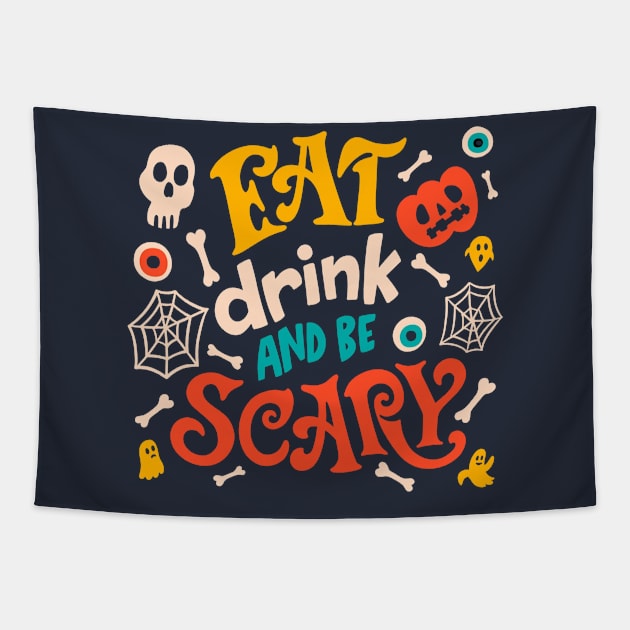 Eat, drink and be scary Tapestry by KAYANJOE