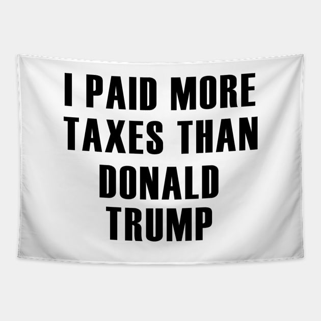 i paid more taxes than donald trump Tapestry by hananeshopping