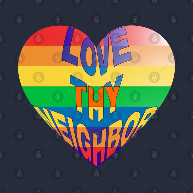 LOVE THY NEIGHBOR by NASMASHOP