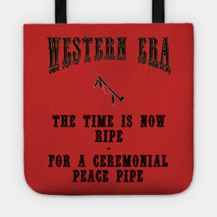 Western Era Slogan - The Time is Now Ripe Tote