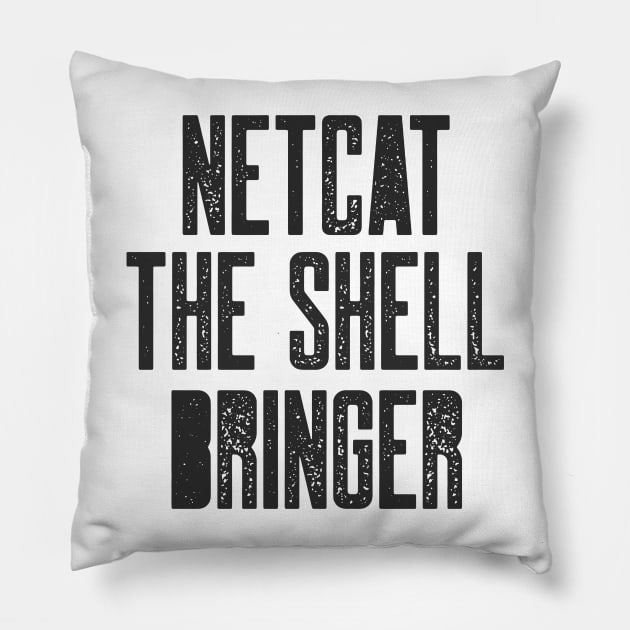 Cybersecurity Netcat The Shell Bringer Pillow by FSEstyle