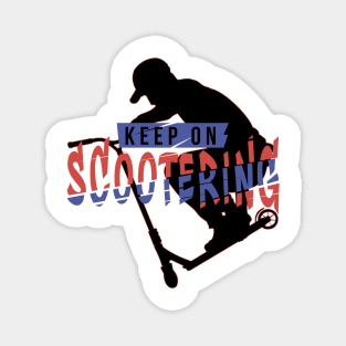 Keep on scootering deck grab Magnet