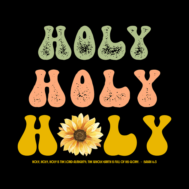 Retro Christian Sunflower Holy Design References Isaiah 6:3 by bbreidenbach