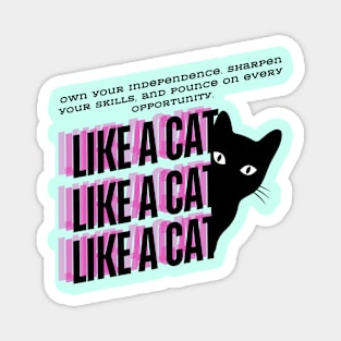 Like a Cat (Motivational and Inspirational Quote) Magnet