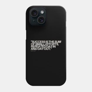 "Success is the sum of small efforts, repeated day in and day out." - Robert Collier Inspirational Quote Phone Case