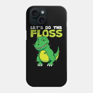 Let's Do The Floss Cute Dinosaur Flossing T-Rex Phone Case