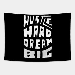 Hustle Hard Dream Big Tapestry